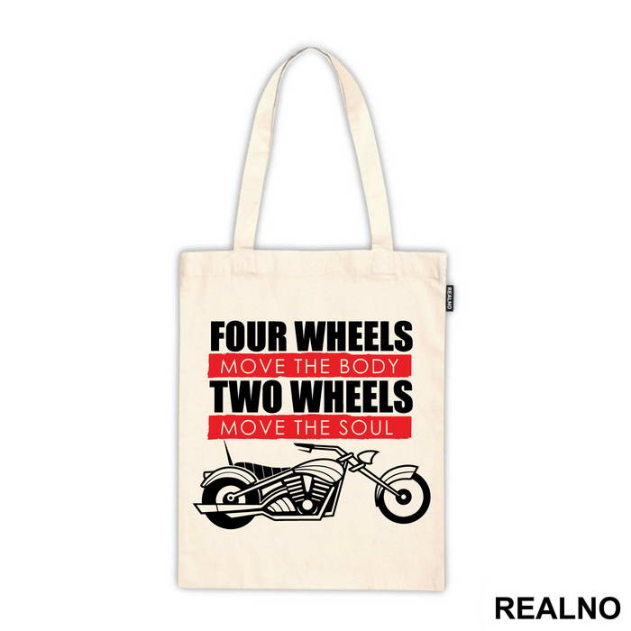 Four Wheels Move The Body Two Wheels Move The Soul - Humor
