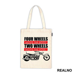 Four Wheels Move The Body Two Wheels Move The Soul - Humor