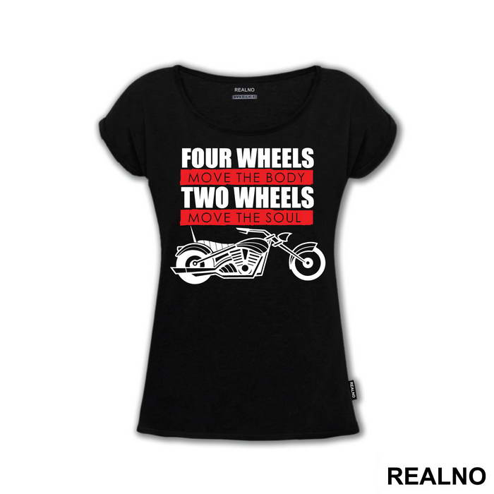 Four Wheels Move The Body Two Wheels Move The Soul - Humor