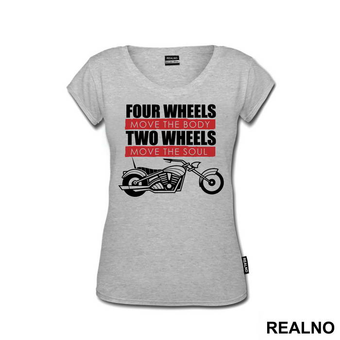 Four Wheels Move The Body Two Wheels Move The Soul - Humor