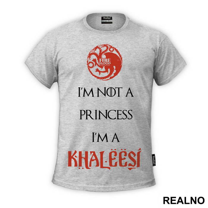 I Am Not Princess I'm Khaleesi Red - House Targaryen - Game Of Thrones - GOT - Majica