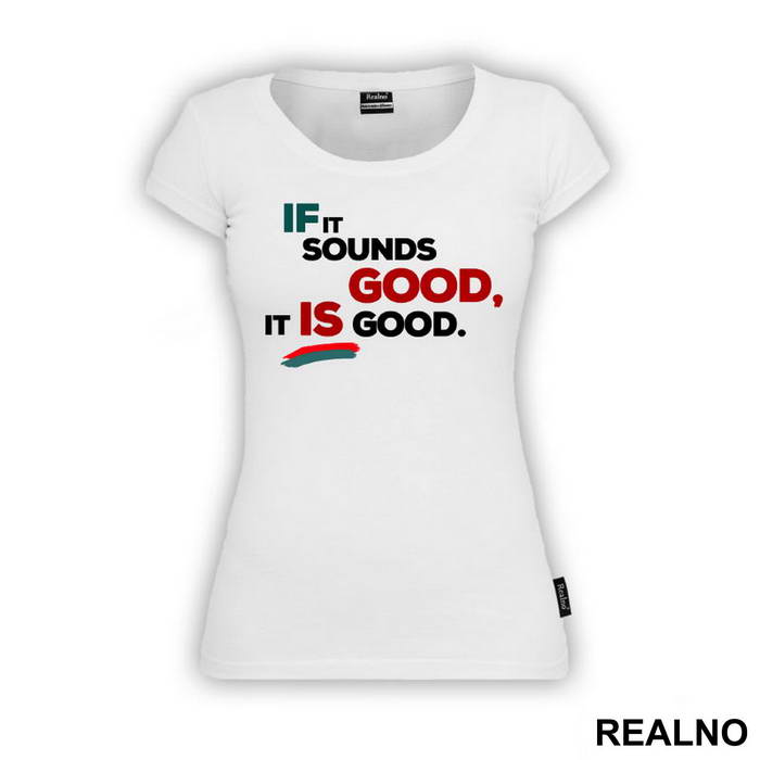 If It Sounds Good, It Is Good. - Muzika