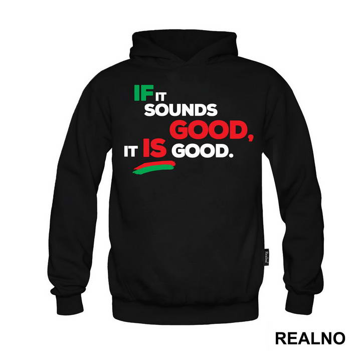 If It Sounds Good, It Is Good. - Muzika