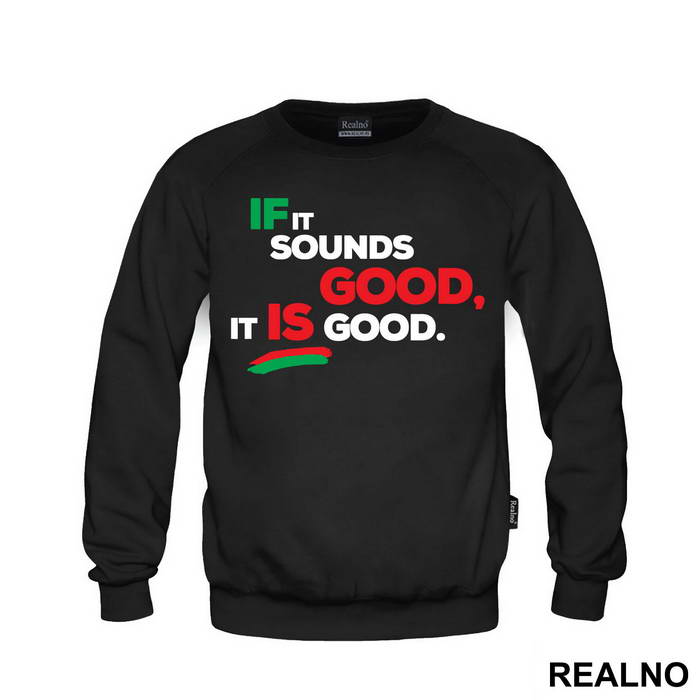 If It Sounds Good, It Is Good. - Muzika