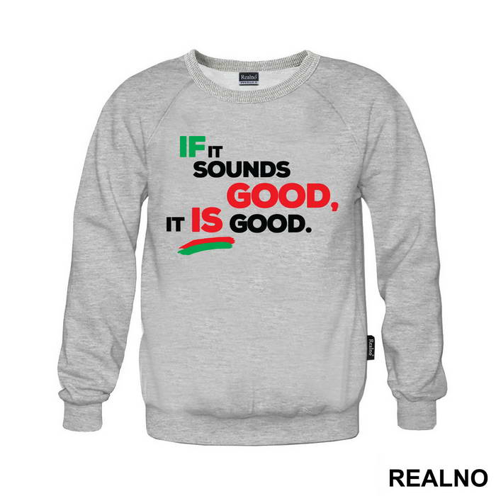 If It Sounds Good, It Is Good. - Muzika