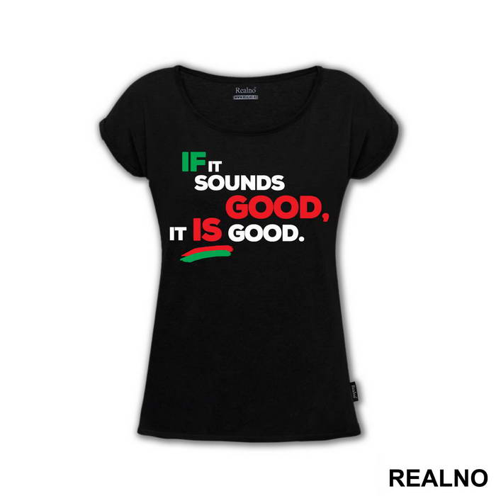 If It Sounds Good, It Is Good. - Muzika