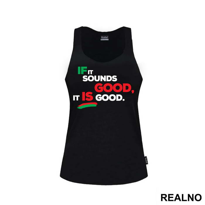 If It Sounds Good, It Is Good. - Muzika