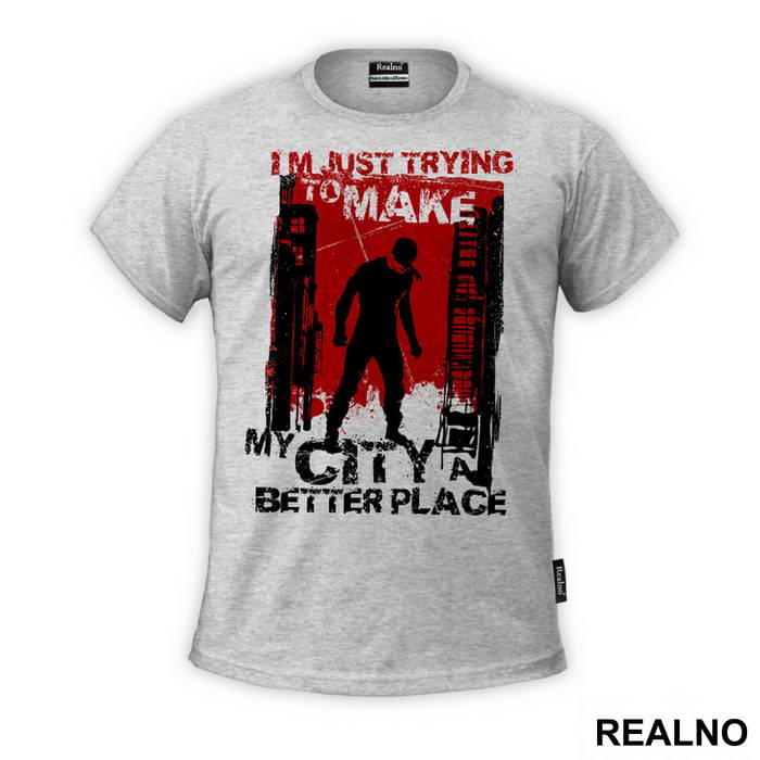 I'm Just Trying To Make My City A Better Place - Daredevil