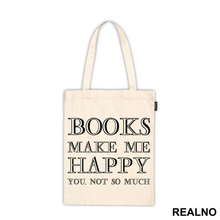 Books Makes Me Happy, You - NOT SO MUCH - Geek