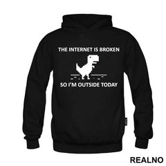 The Internet Is Broken So I'm Outside Today - Geek