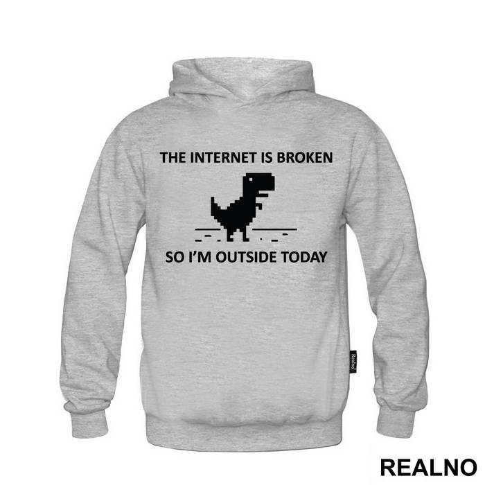 The Internet Is Broken So I'm Outside Today - Geek