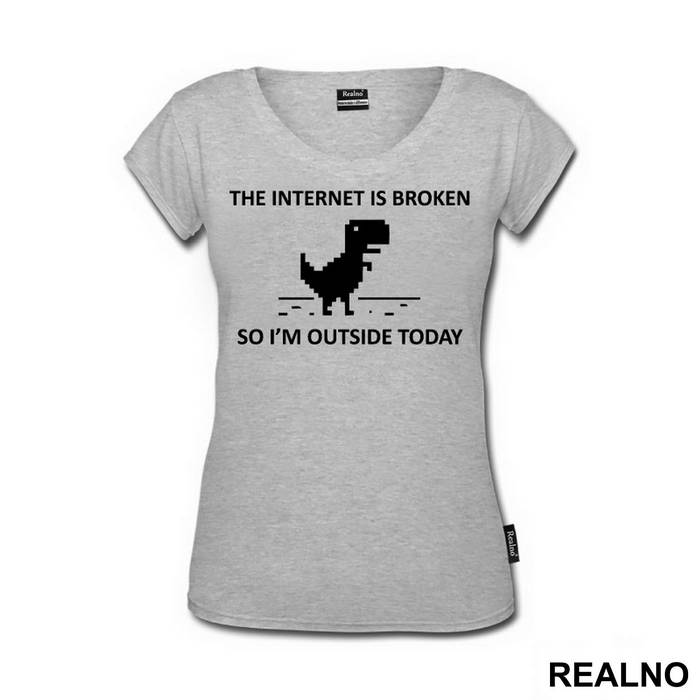 The Internet Is Broken So I'm Outside Today - Geek