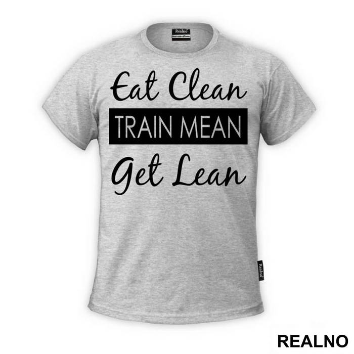Eat Clean, Train Mean, Get Lean - Trening