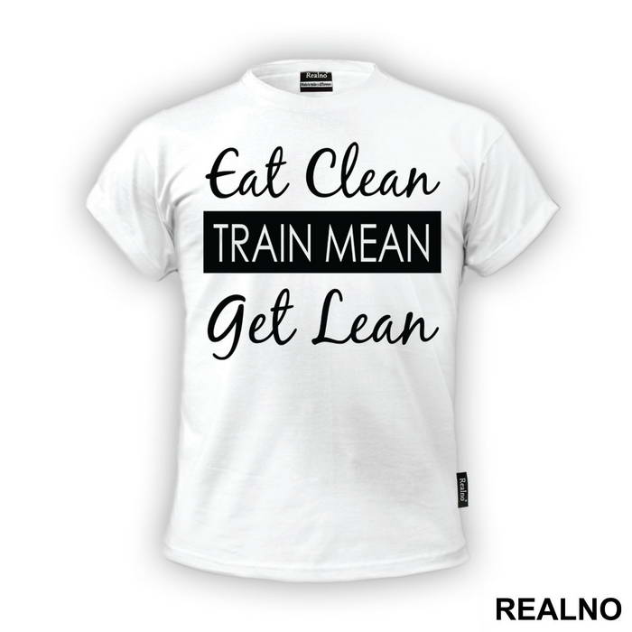 Eat Clean, Train Mean, Get Lean - Trening