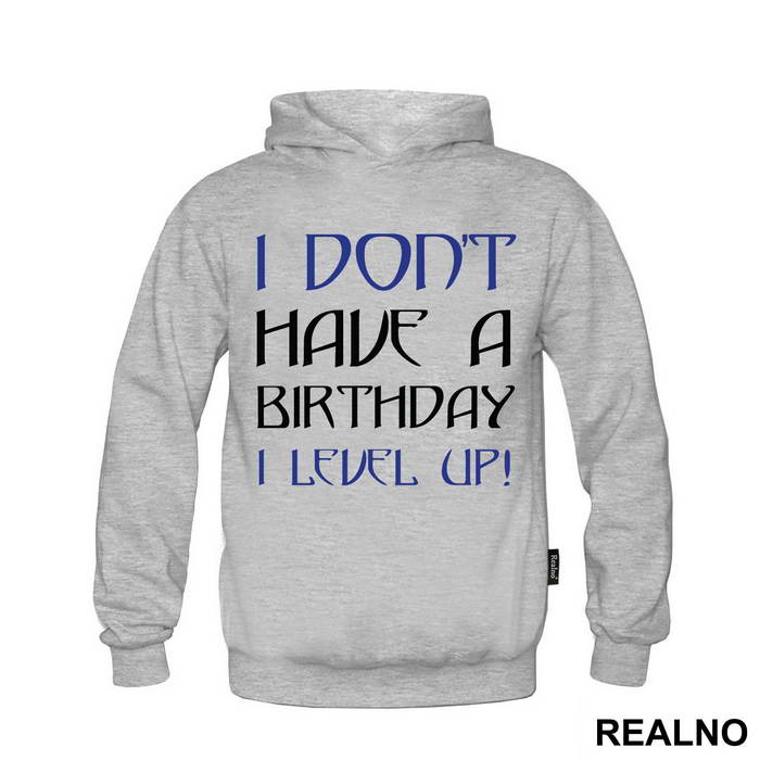 I Don't Have A Birthday, I Level UP - Humor