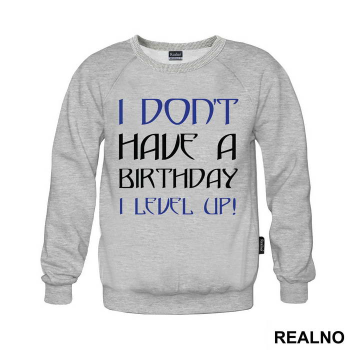I Don't Have A Birthday, I Level UP - Humor