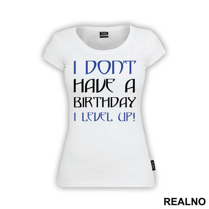 I Don't Have A Birthday, I Level UP - Humor