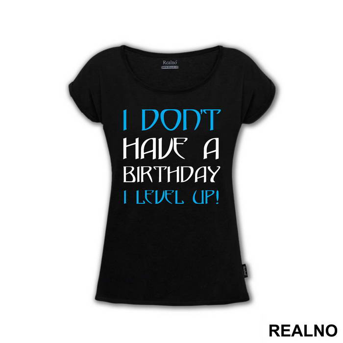 I Don't Have A Birthday, I Level UP - Humor