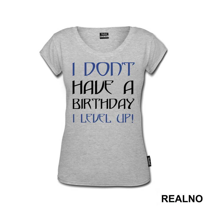 I Don't Have A Birthday, I Level UP - Humor