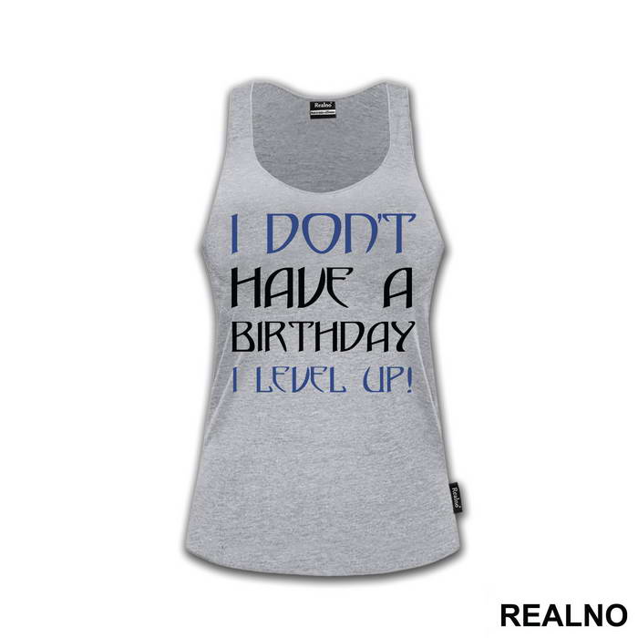 I Don't Have A Birthday, I Level UP - Humor