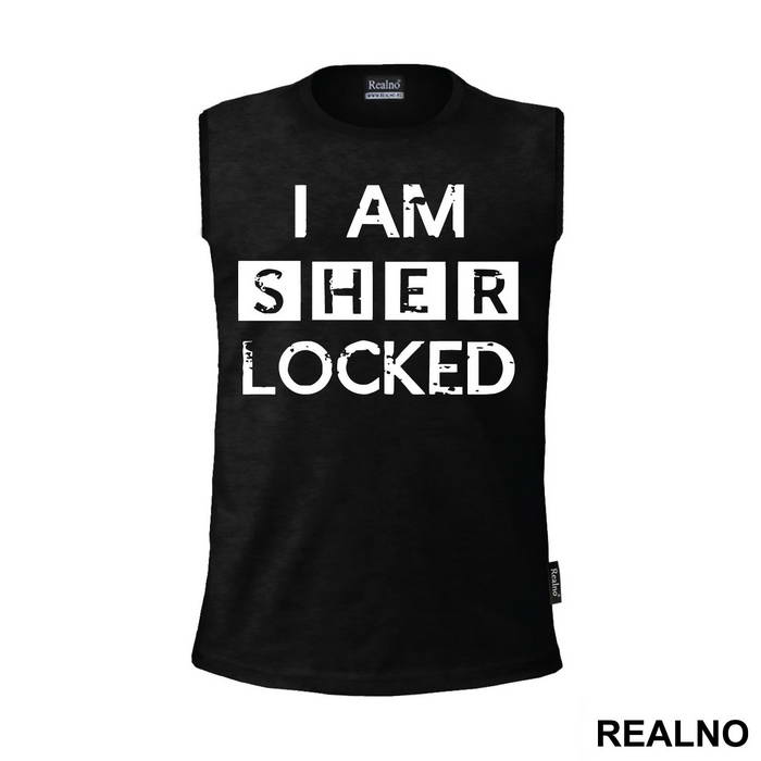 I Am Sher LOCKED - Sherlock Holmes