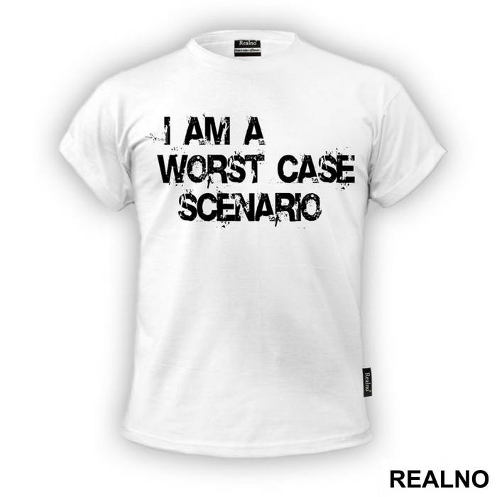 I Am A Worst Case Scenario - Humor