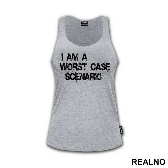 I Am A Worst Case Scenario - Humor