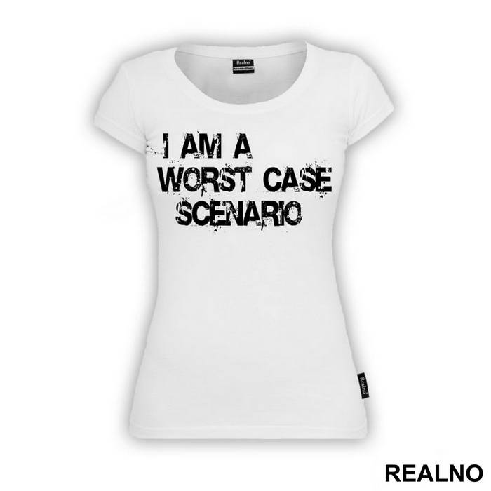I Am A Worst Case Scenario - Humor