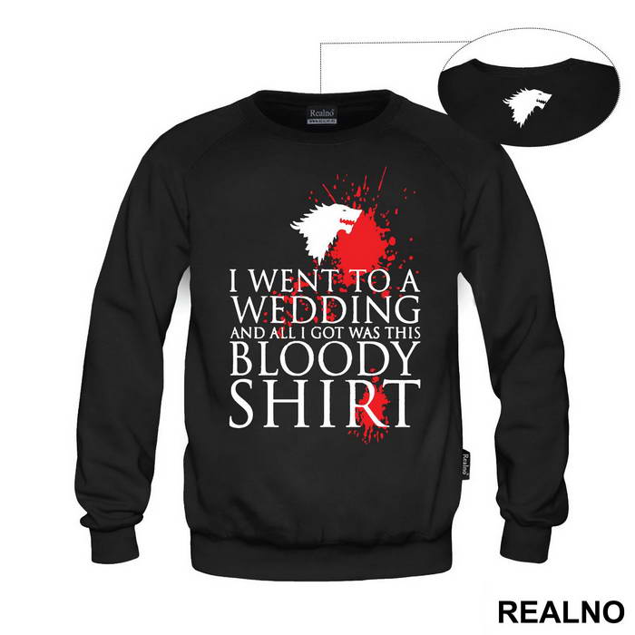I Went To A Wedding And All I Got Was This Bloody Shirt - Game Of Thrones - GOT - Majica