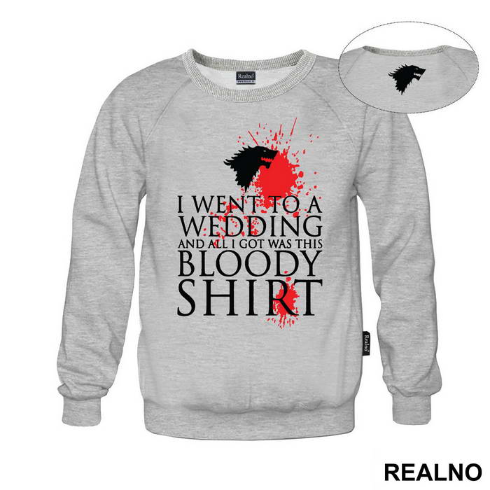 I Went To A Wedding And All I Got Was This Bloody Shirt - Game Of Thrones - GOT - Majica