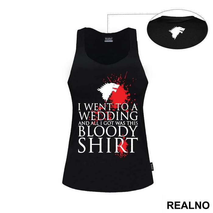I Went To A Wedding And All I Got Was This Bloody Shirt - Game Of Thrones - GOT - Majica