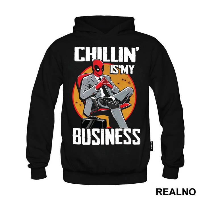 Chillin' Is My Business - Deadpool