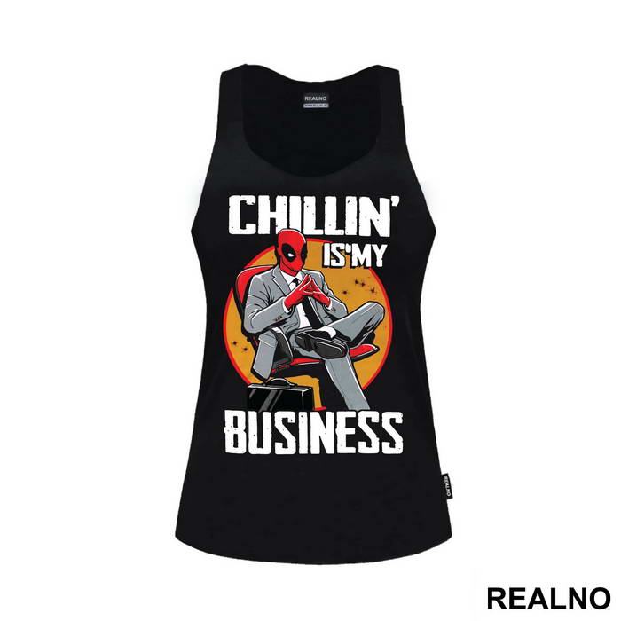 Chillin' Is My Business - Deadpool