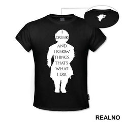 I Drink And I know Things. That's What I Do - Game Of Thrones - GOT