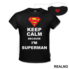 Keep Calm Because I'm - Superman