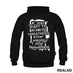 If You Want To Achieve Greatness, Stop Asking For Permission - Trening - Majica