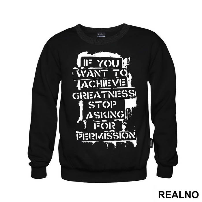 If You Want To Achieve Greatness, Stop Asking For Permission - Trening - Majica