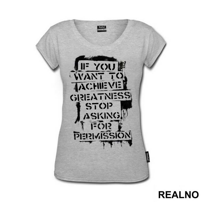 If You Want To Achieve Greatness, Stop Asking For Permission - Trening - Majica