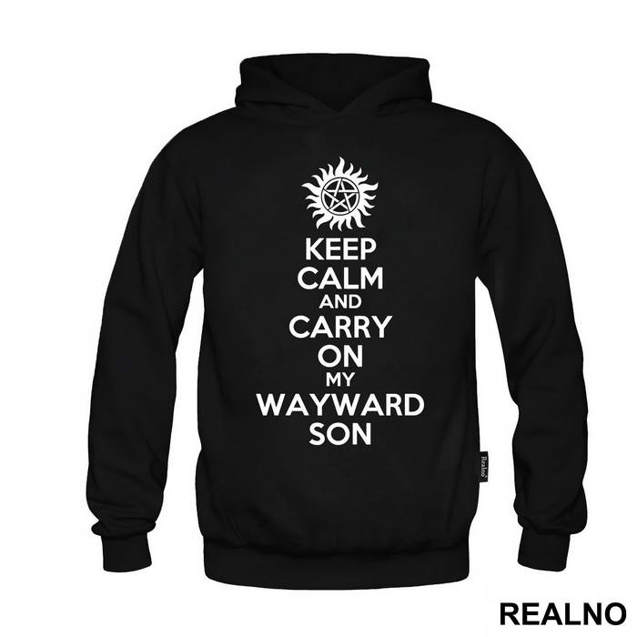 Keep Calm And Carry on Wayward Son - Supernatural