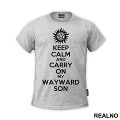 Keep Calm And Carry on Wayward Son - Supernatural