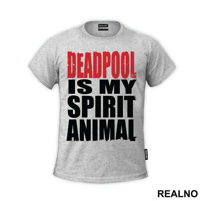Deadpool Is My Spirit Animal