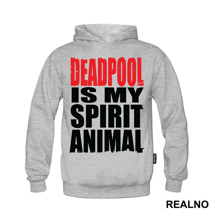 Deadpool Is My Spirit Animal