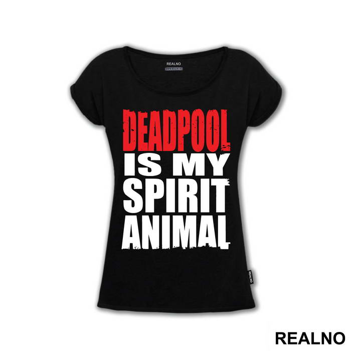 Deadpool Is My Spirit Animal