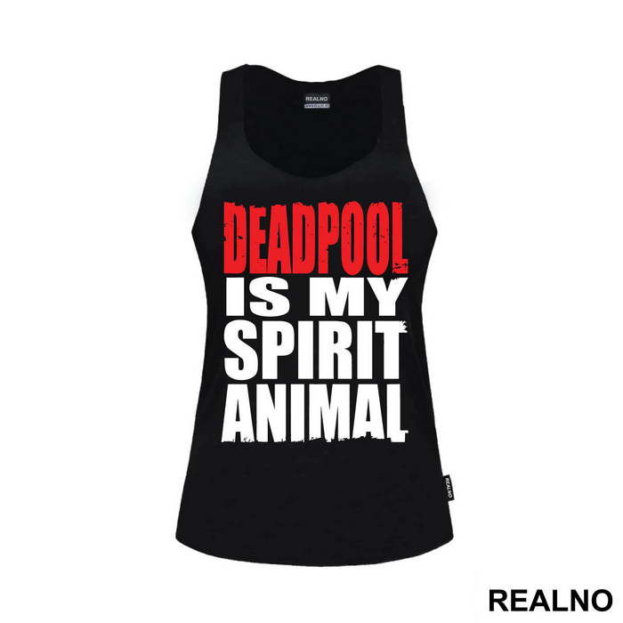 Deadpool Is My Spirit Animal