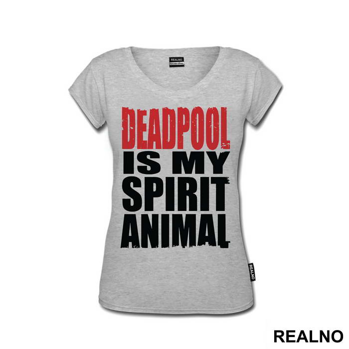 Deadpool Is My Spirit Animal