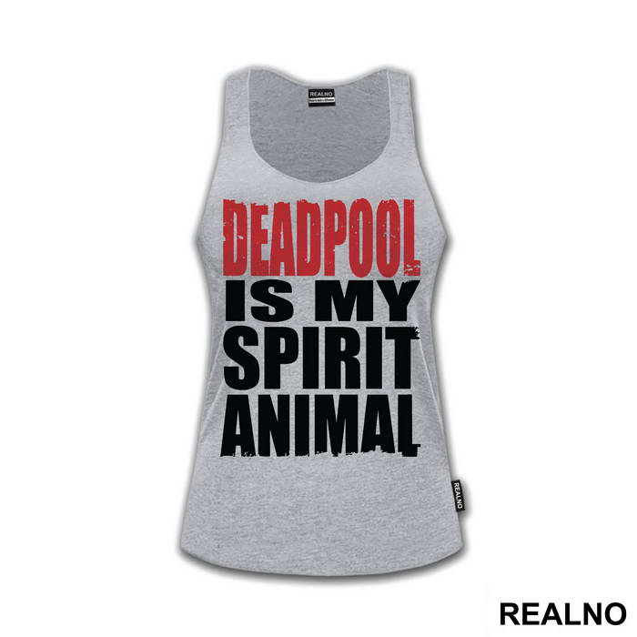 Deadpool Is My Spirit Animal