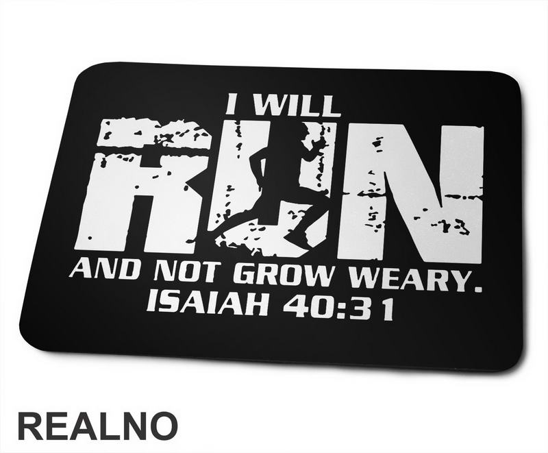 I Will Run And Not Grow Weary - Trčanje - Running - Podloga za miš