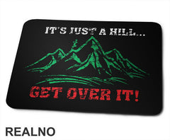 It's Just A Hill, Get Over It - Trčanje - Running - Podloga za miš