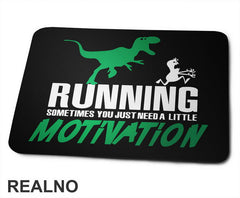 Running - Sometimes You Just Need A Little Motivation - Trčanje - Running - Podloga za miš