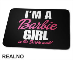 I'm A Barbie Girl In A Barbie World - Barbi - Podloga za miš